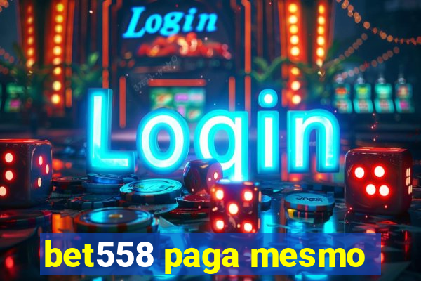 bet558 paga mesmo